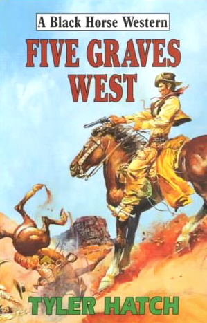 Five Graves West by Tyler Hatch